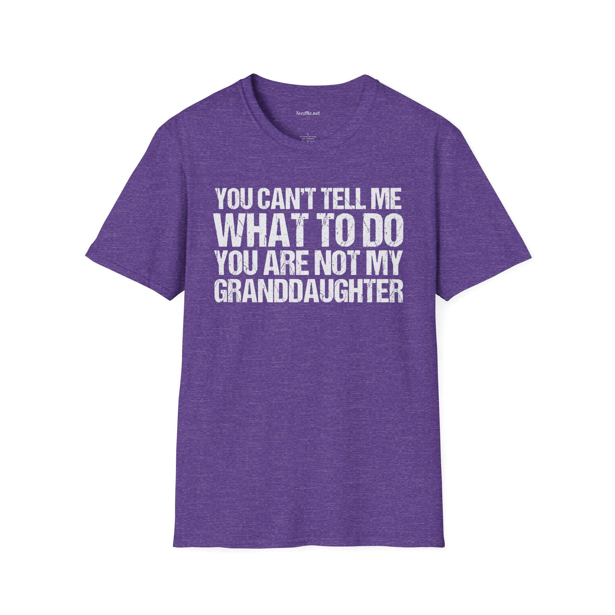 You Are Not My Granddaughter Unisex Softstyle T-Shirt 100% Cotton Graphic