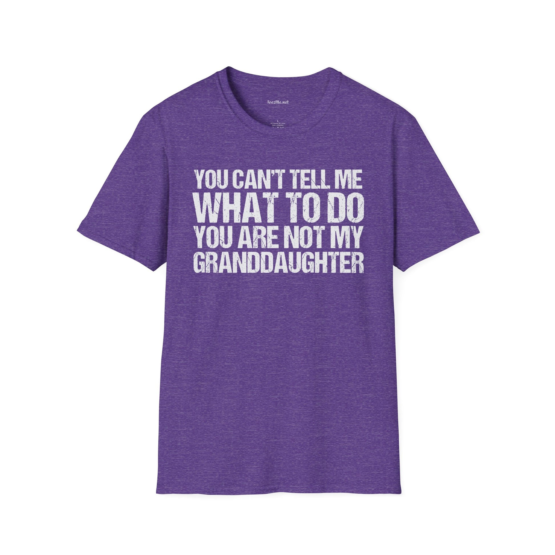 You Are Not My Granddaughter Unisex Softstyle T-Shirt 100% Cotton Graphic