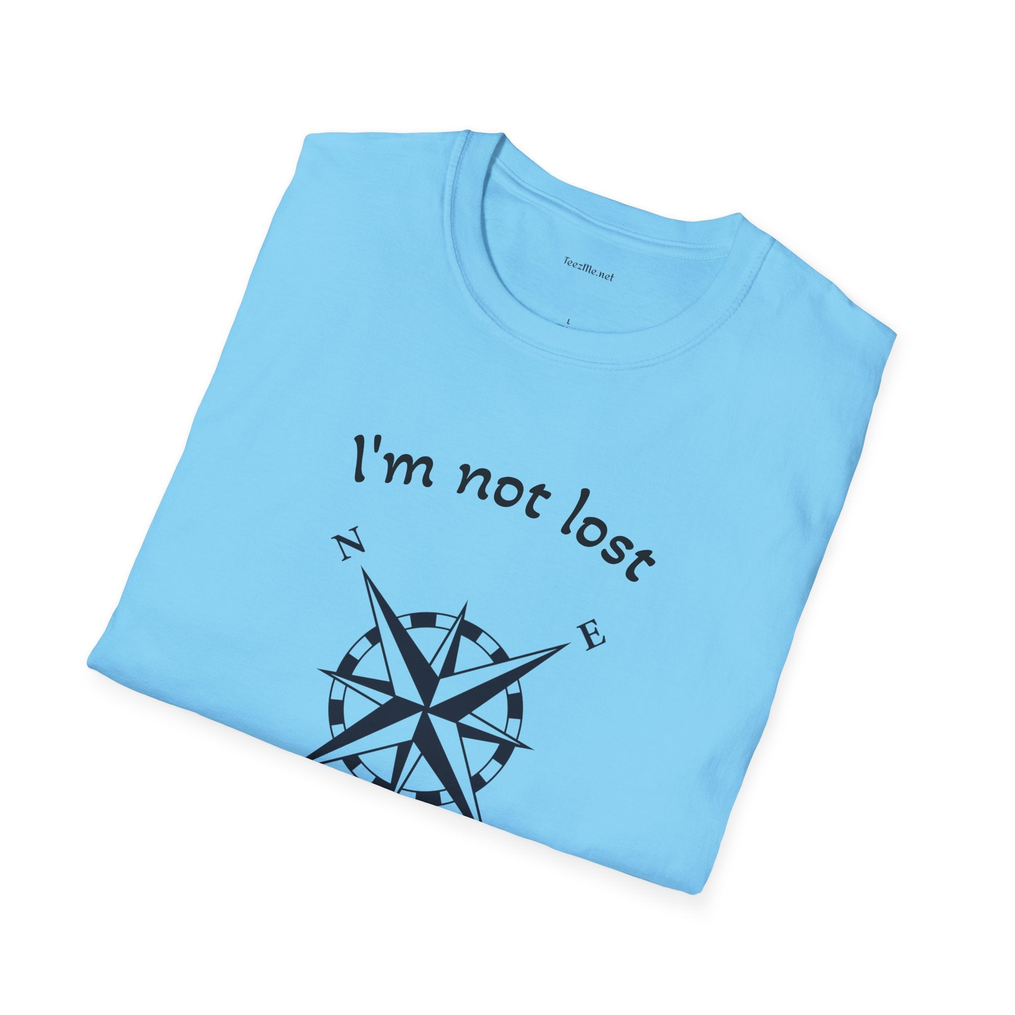 I'm not lost - Unisex Softstyle T-Shirt 100% Cotton Graphic