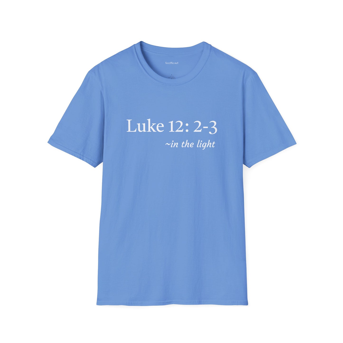 Luke 12: 2-3 -  Unisex Ultra Cotton Tee