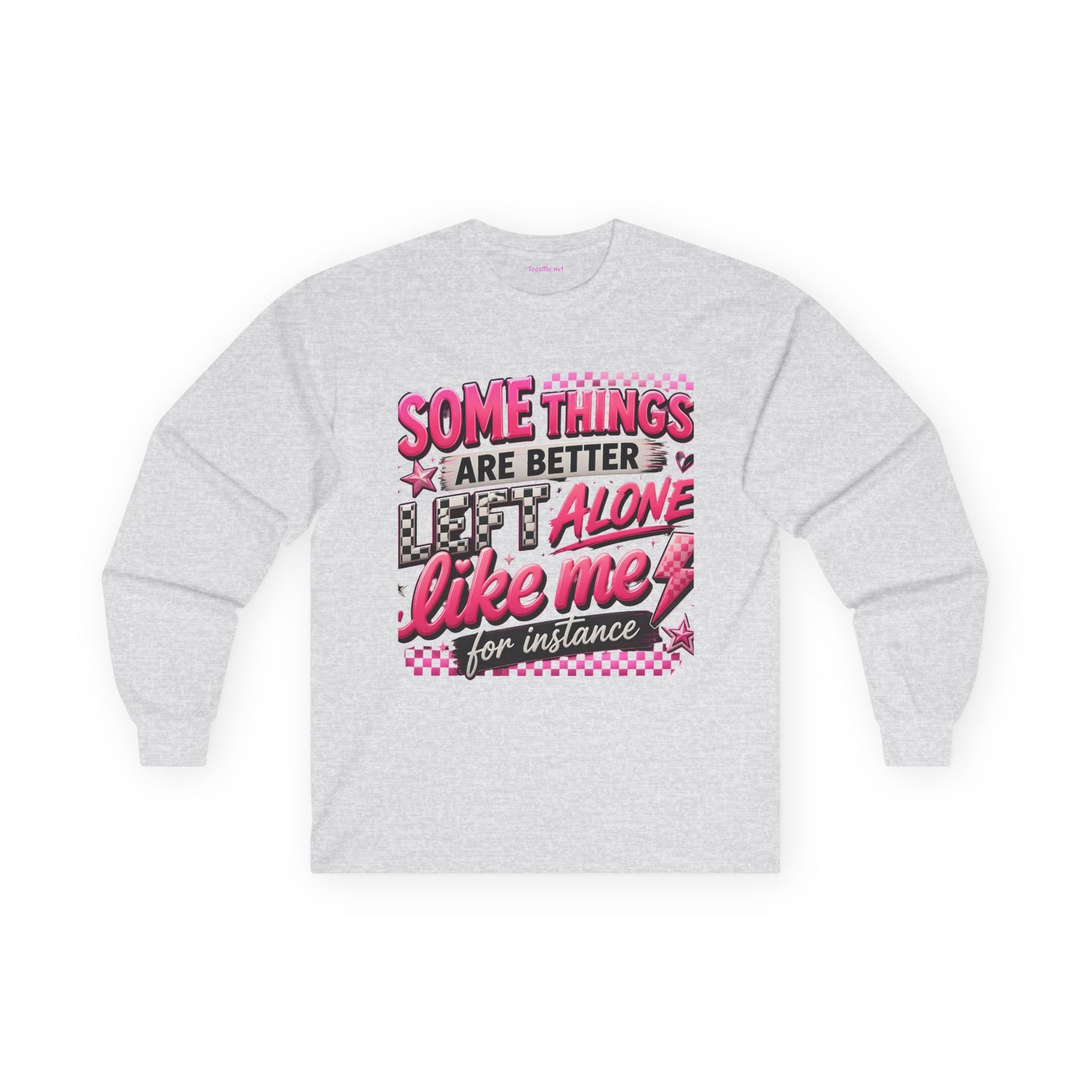 Long Sleeve Tee — "Some Things Are Better Left Alone Like Me" Retro Pink Graphic