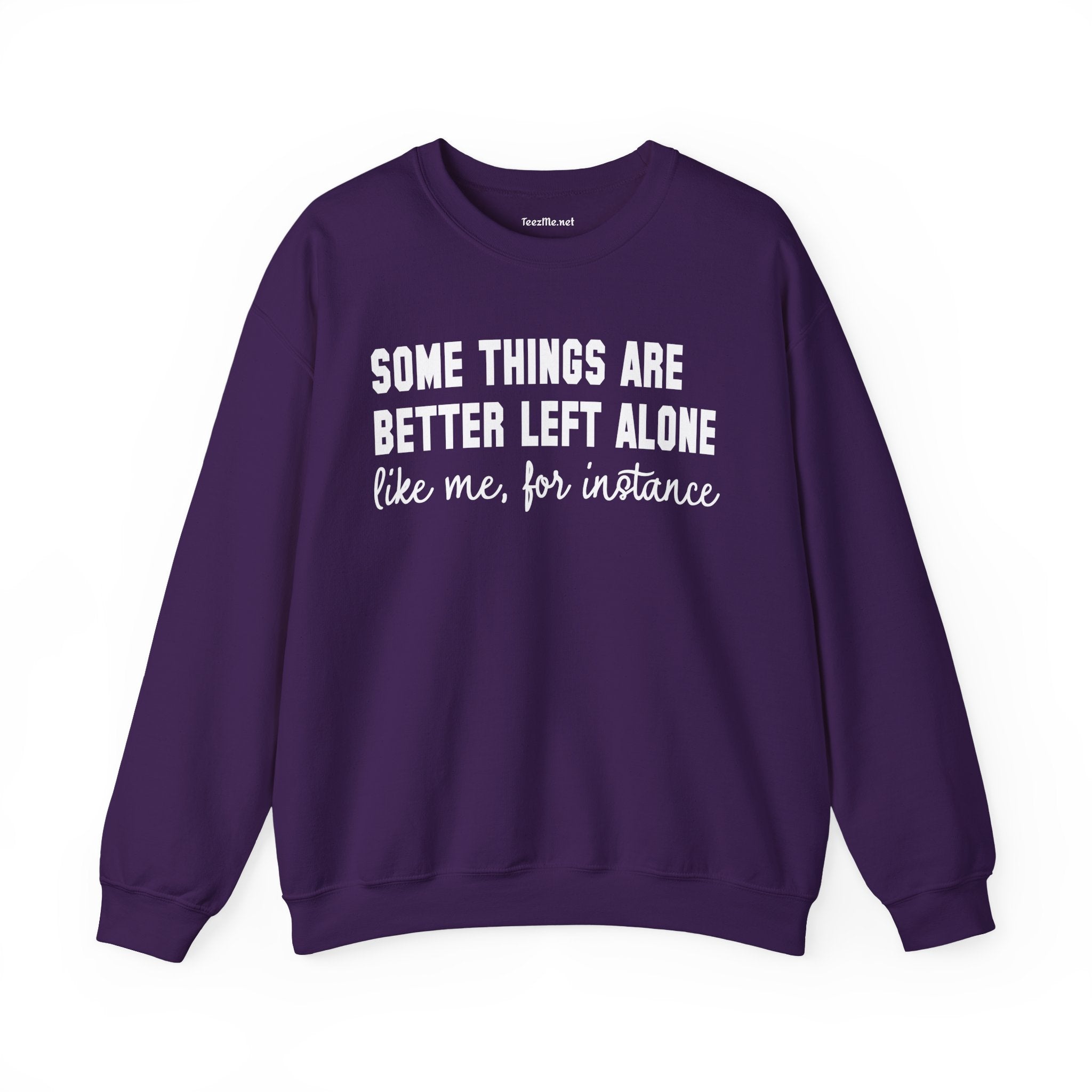 Some Things Are Better Left Alone Unisex Heavy Blend™ Crewneck Sweatshirt