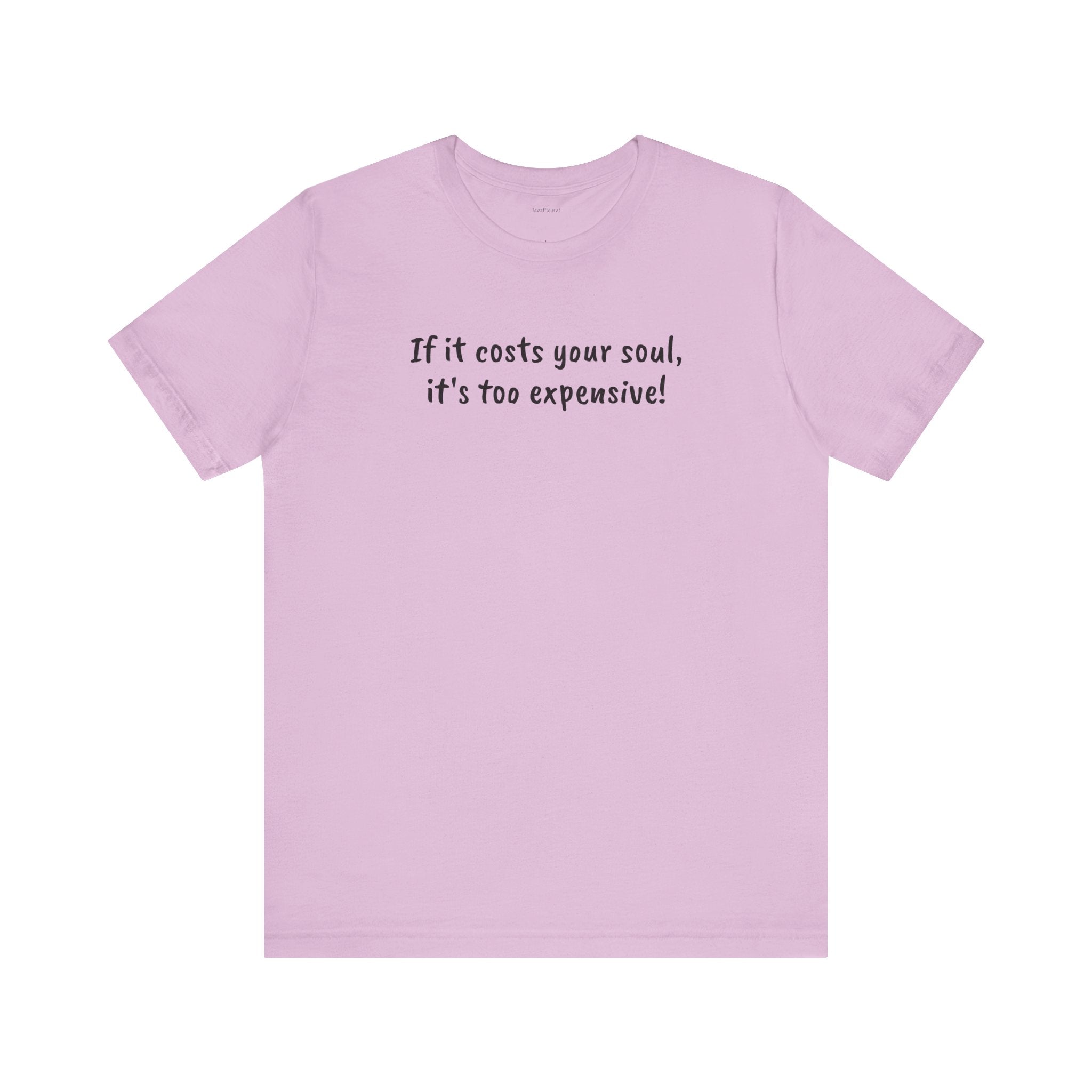 If it costs your soul, it's too expensive - Unisex Jersey Short Sleeve Tee