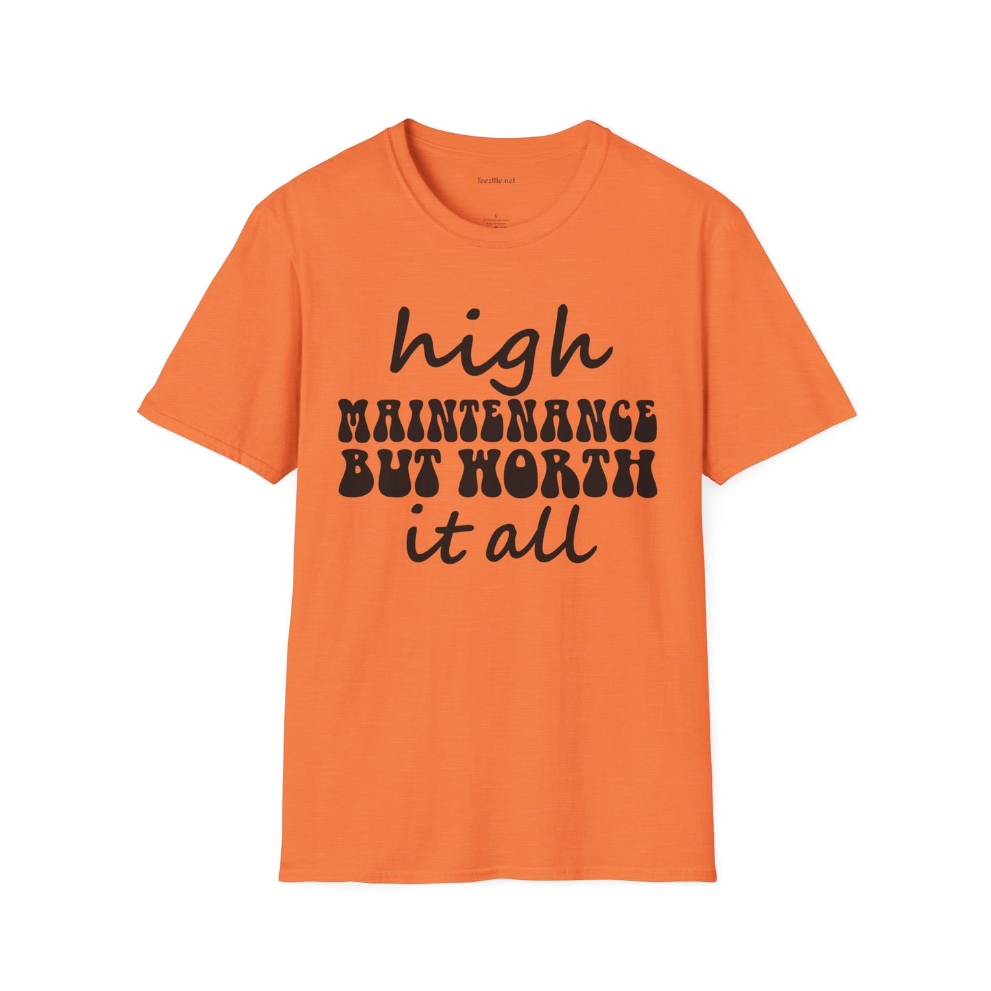 High Maintenance Worth It Unisex SoftStyle T-Shirt 100% Cotton Graphic