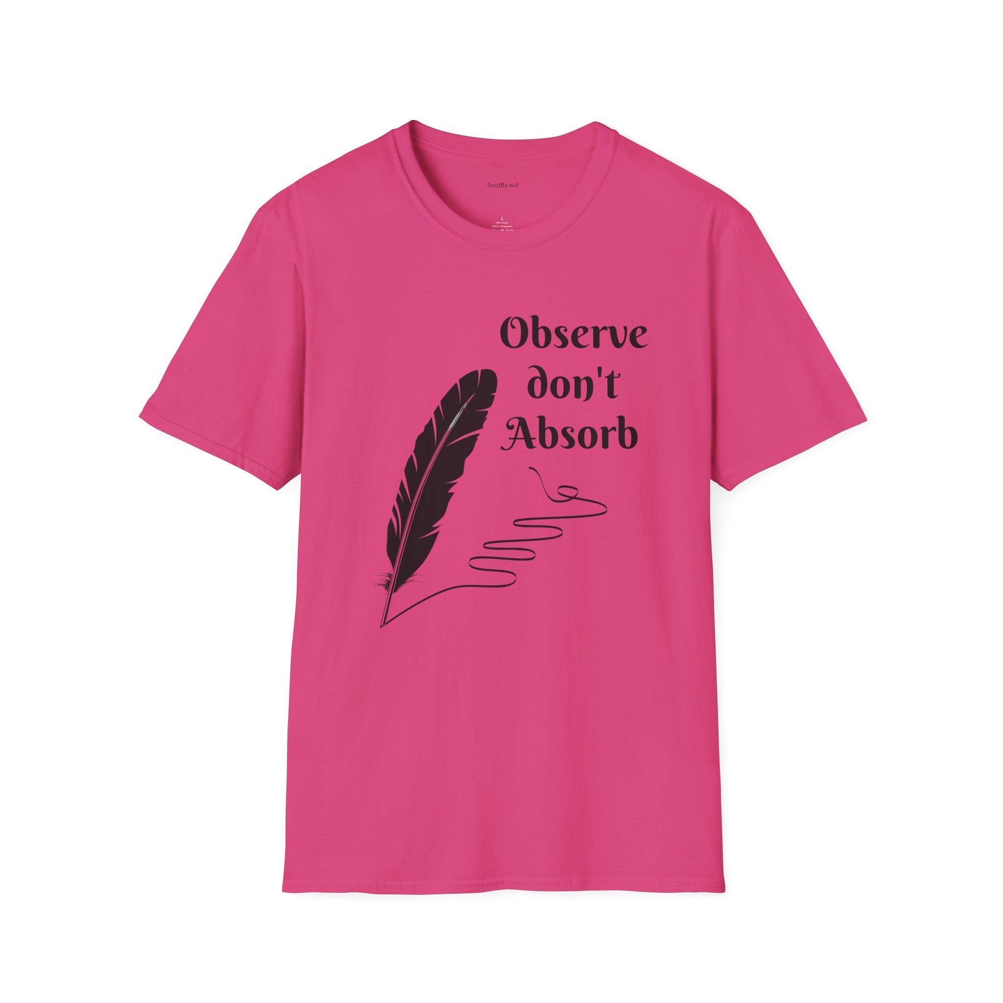 Observe don't Absorb- Unisex Softstyle T-Shirt 100% Cotton Graphic