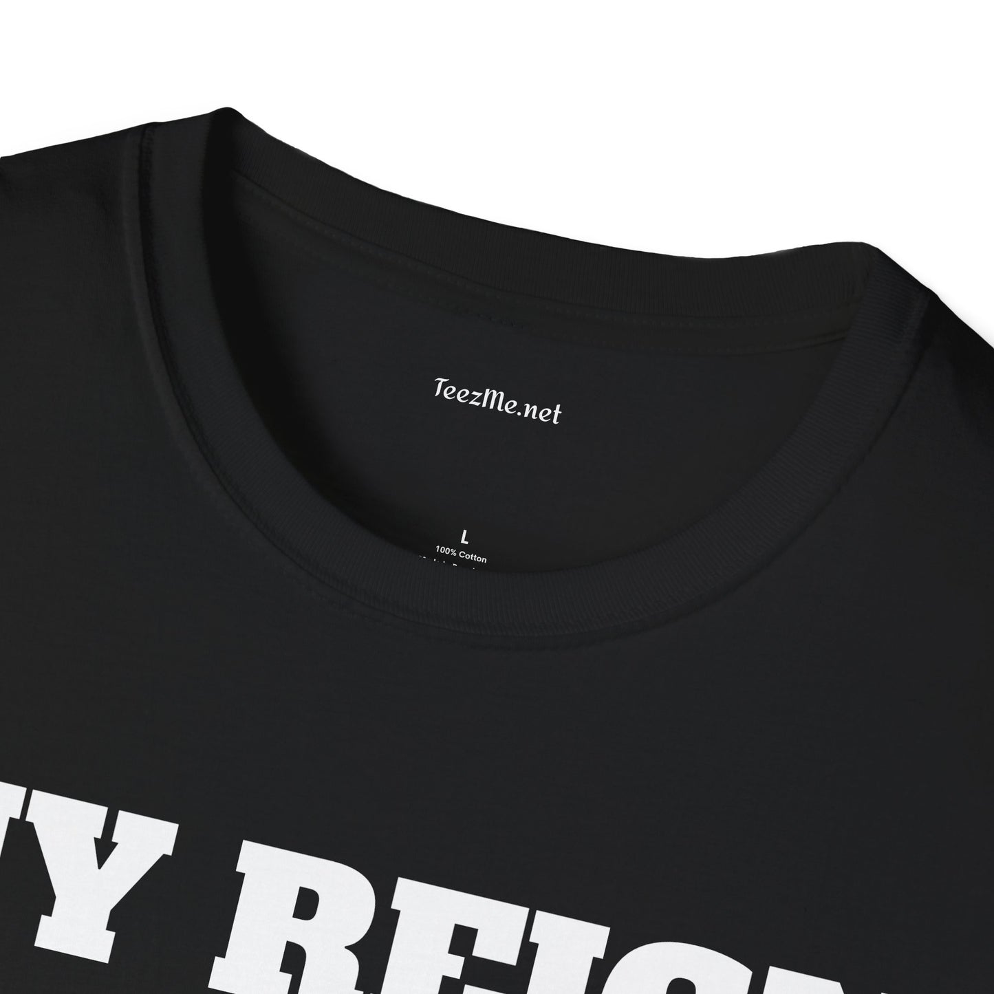 My Reign Has Just Begun- Unisex Softstyle T-Shirt 100% Cotton Graphic