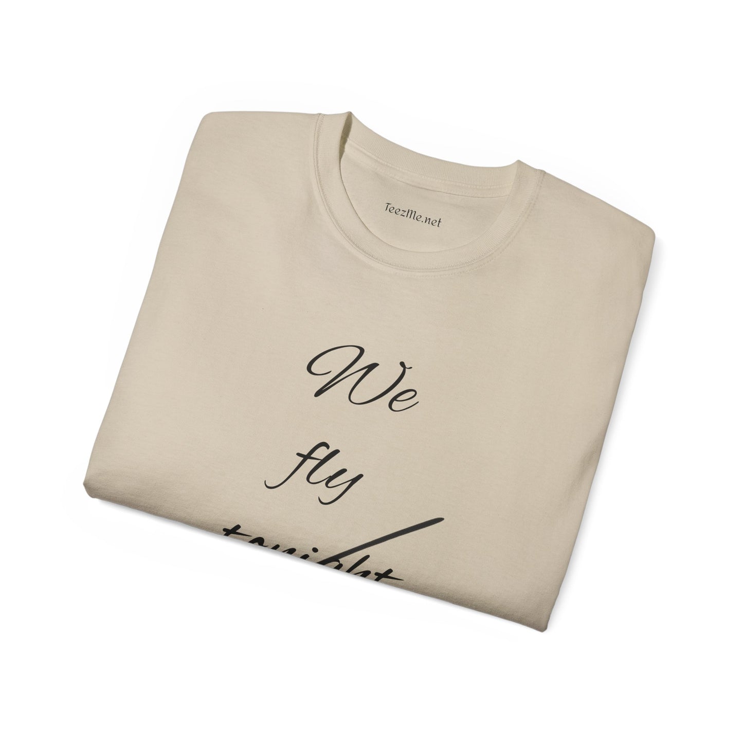 We fly tonight - Unisex Ultra Cotton Tee