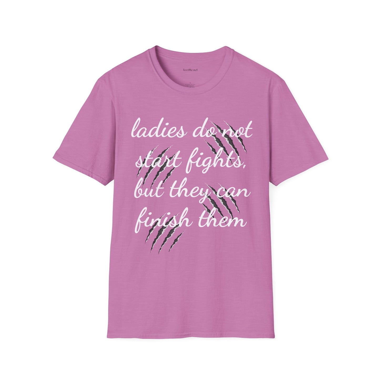 Ladies do not start fights - Unisex Softstyle T-Shirt 100% Cotton Graphic