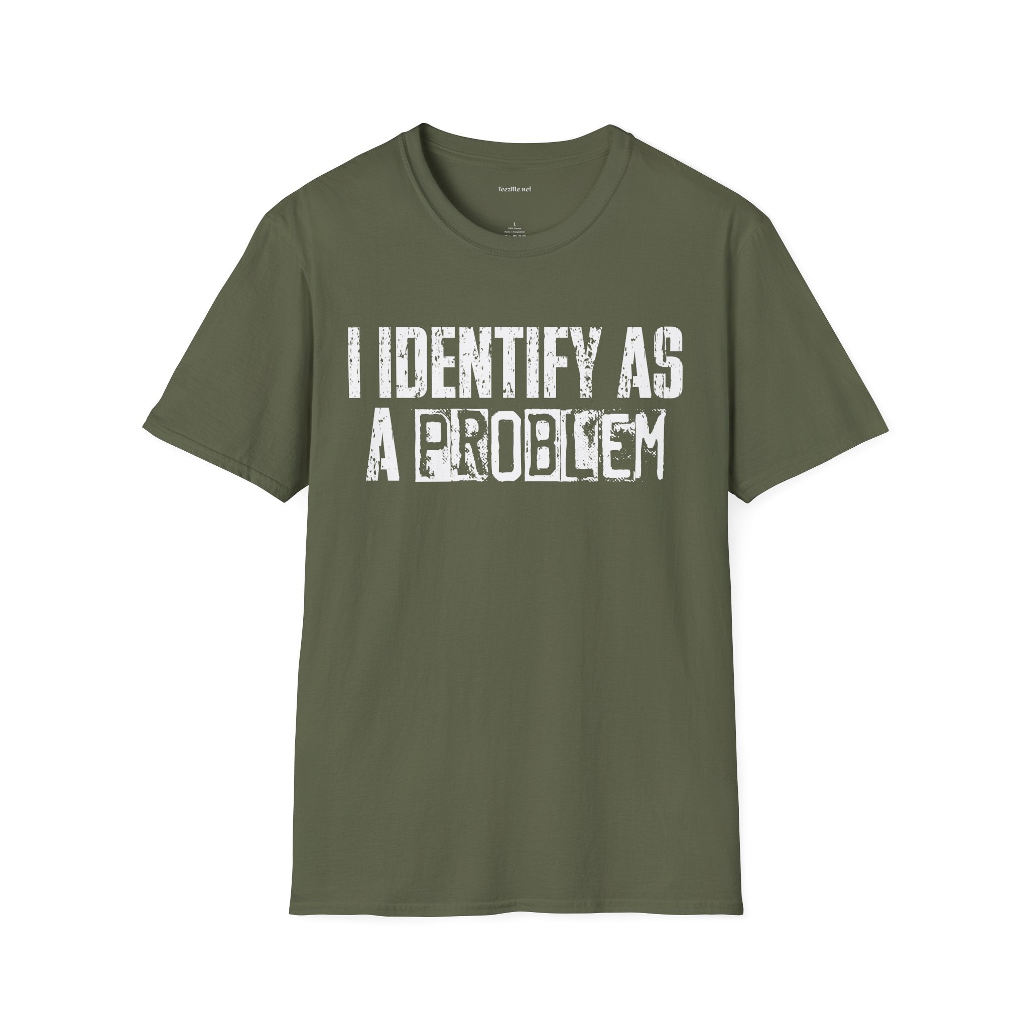 I Identify As A Problem T‑Shirt — Funny Sarcastic Statement Tee