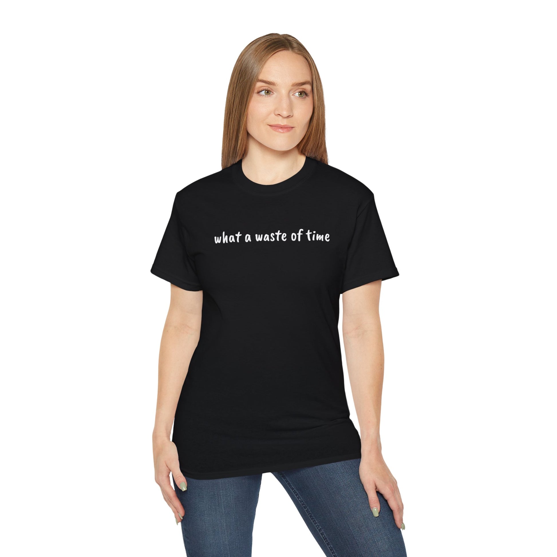 What a waste of time - Unisex Ultra Cotton Tee 100% Cotton Graphic