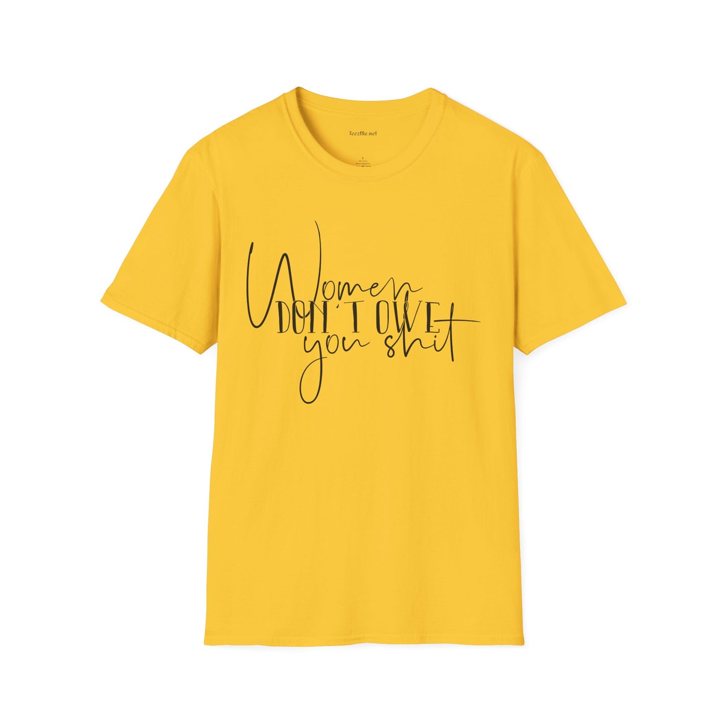 Women Don't Owe You Unisex Softstyle T-Shirt 100% Cotton Graphic