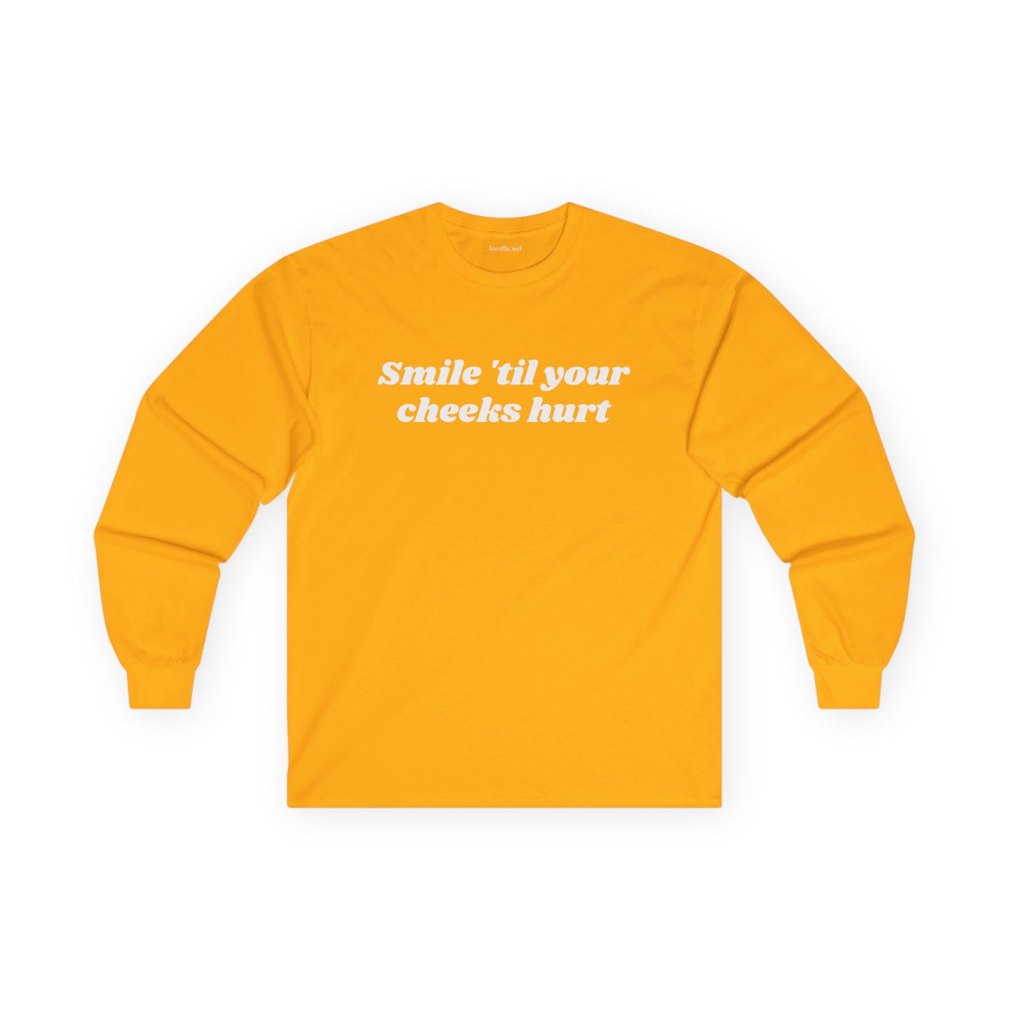 Smile 'til your cheeks hurt - Unisex Ultra Cotton Long Sleeve Tee