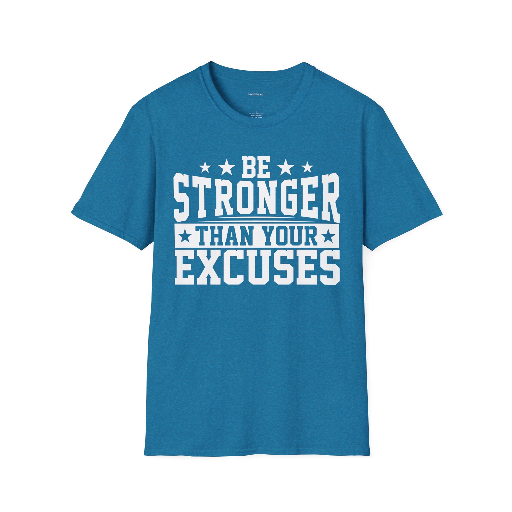 Be Stronger Than Your Excuses  (white text) T-Shirt