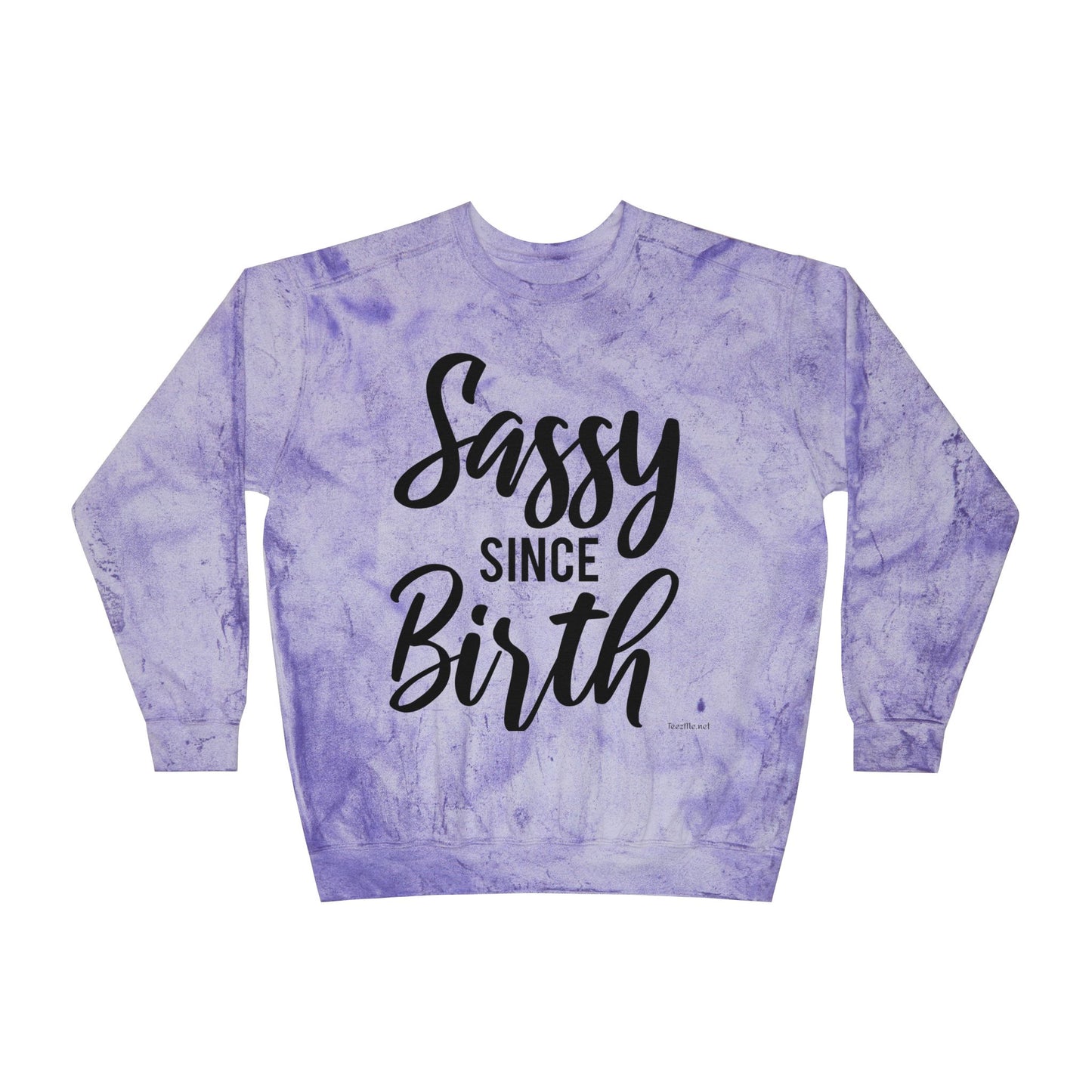 Sassy Since Birth Unisex Color Blast Crewneck Sweatshirt