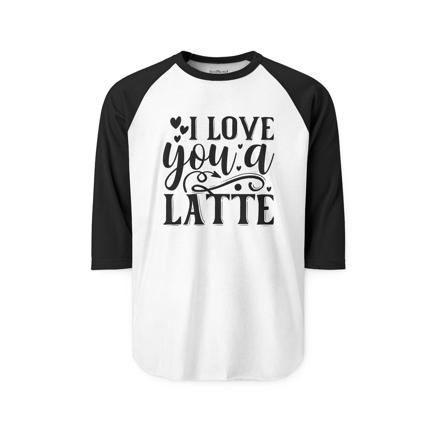 I Love You a Latte Unisex Three-Quarter Sleeve Raglan Shirt
