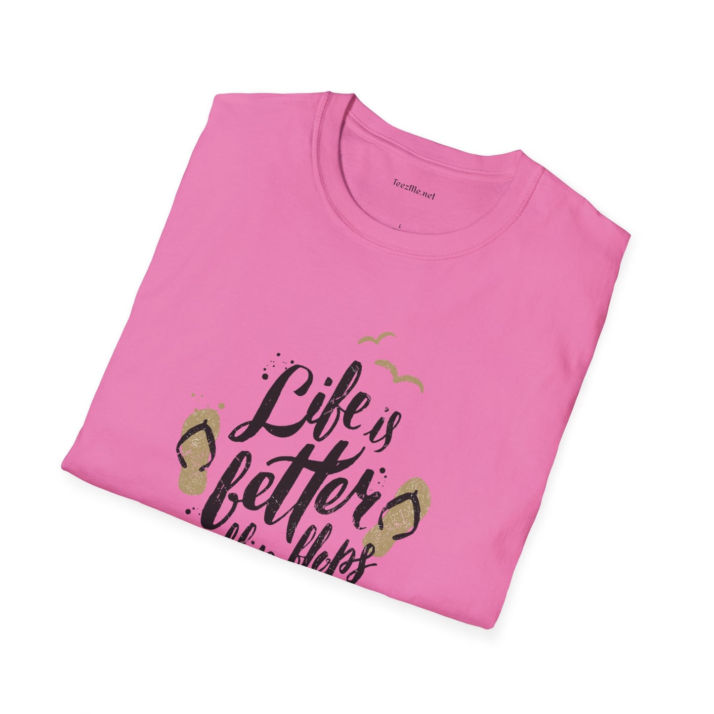 Life is better in Flip Flops - Unisex Softstyle T-Shirt 100% Cotton Graphic