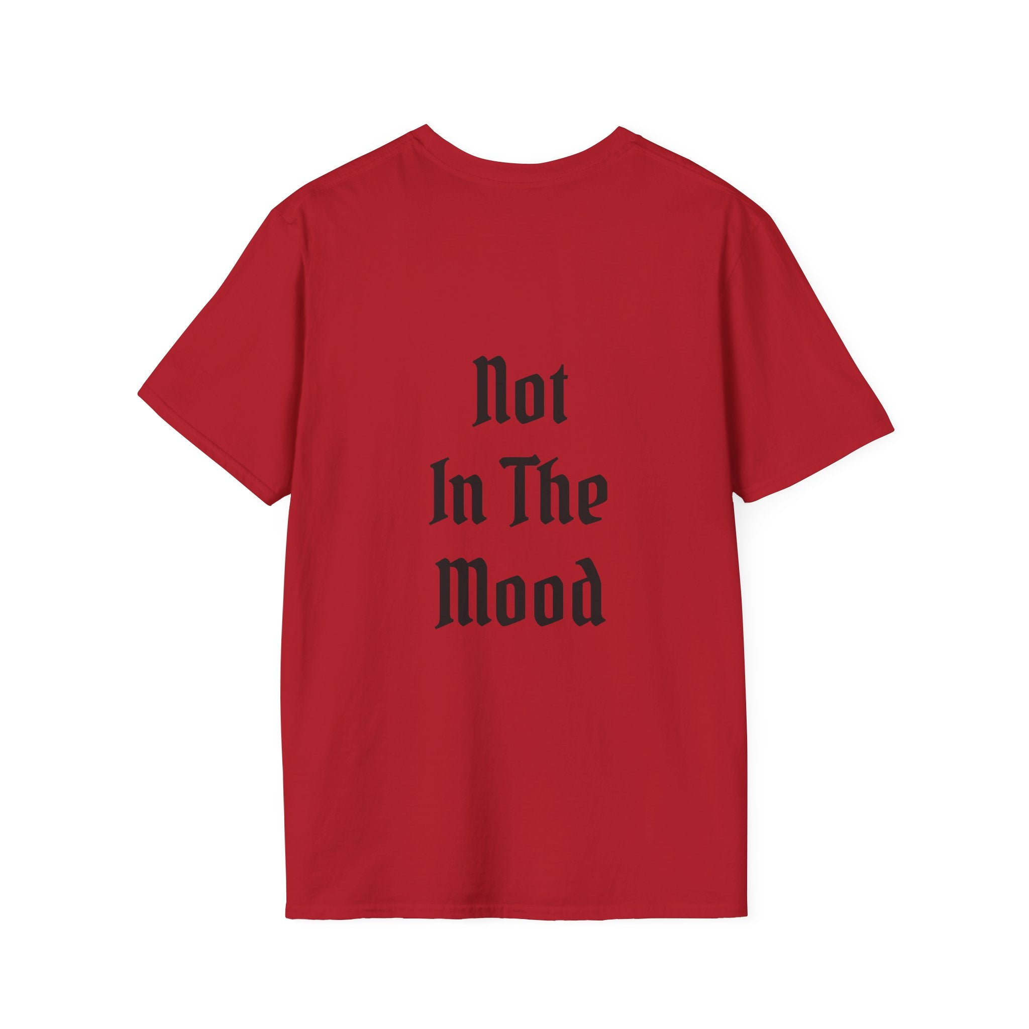 Not in the Mood Unisex Softstyle T-Shirt 100% Cotton Graphic