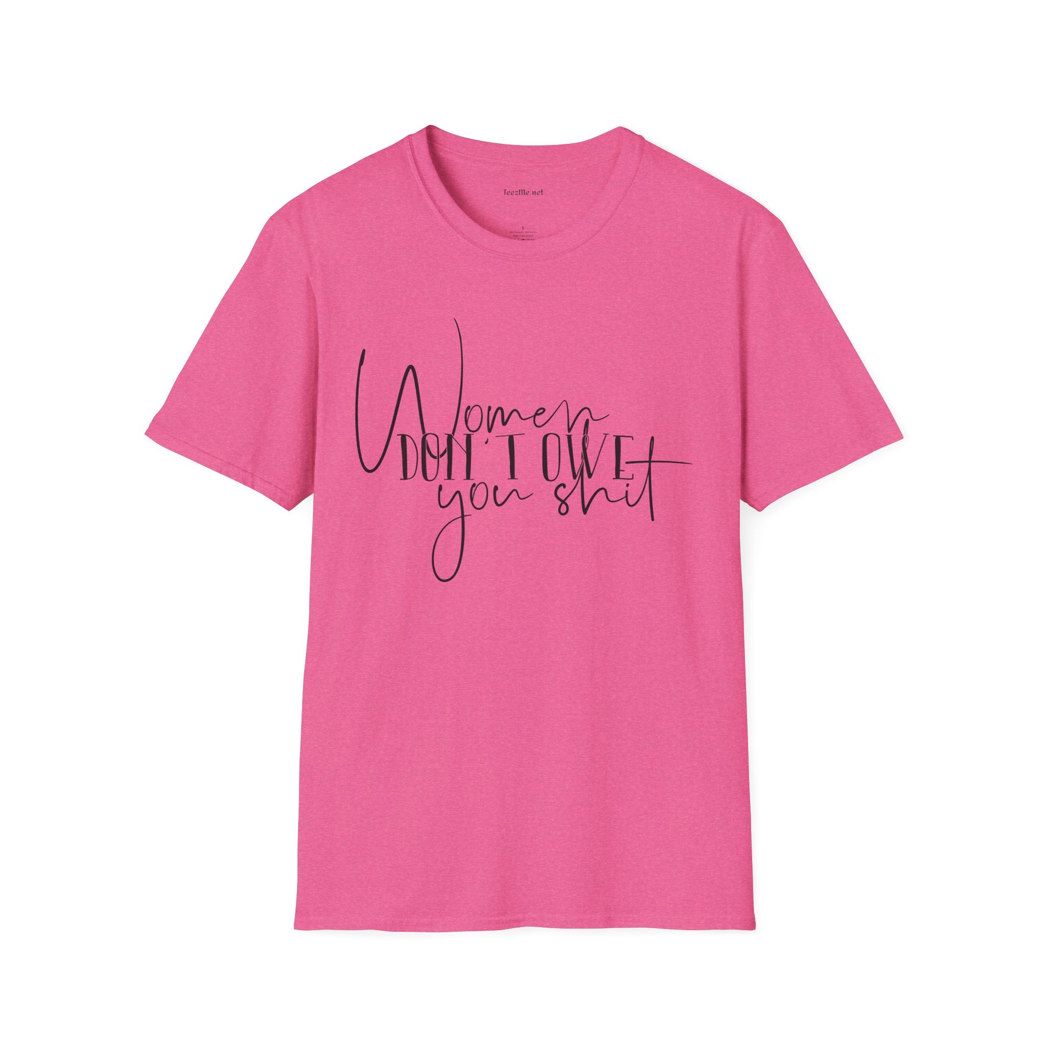 Women Don't Owe You Unisex Softstyle T-Shirt 100% Cotton Graphic