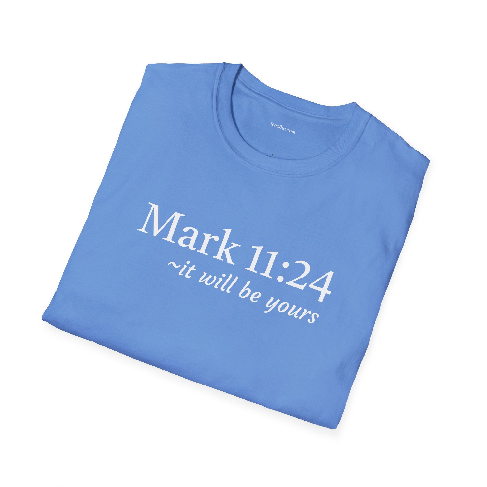 Mark 11:24 Unisex Softstyle T-Shirt 100% Cotton Graphic