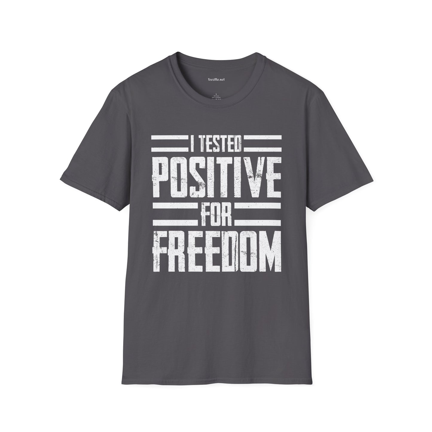 I Tested POSITIVE For FREEDOM Unisex Soft Style T-Shirt 100% Cotton Graphic