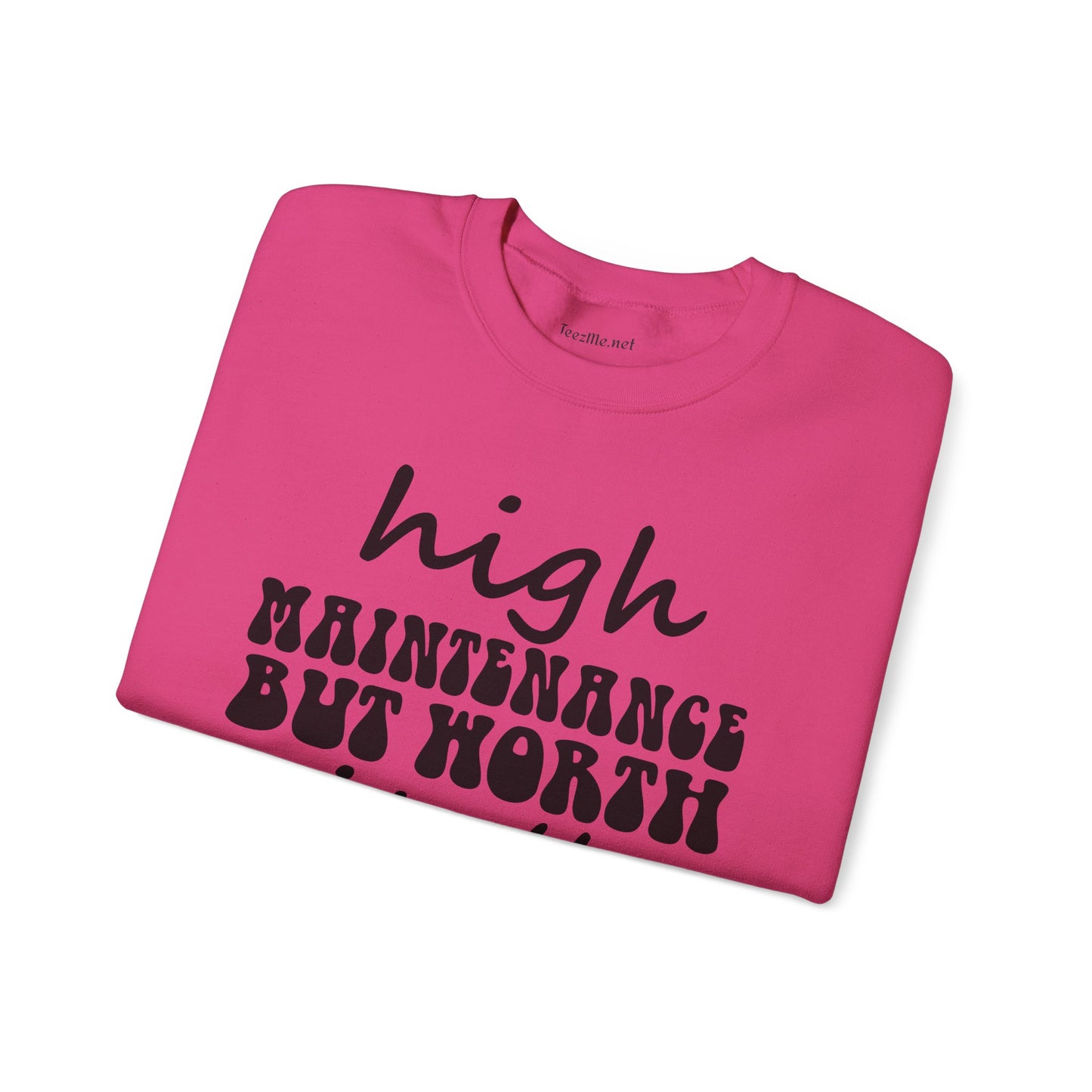 High Maintenance Worth It 01 Unisex Heavy Blend™ Crewneck Sweatshirt Graphic