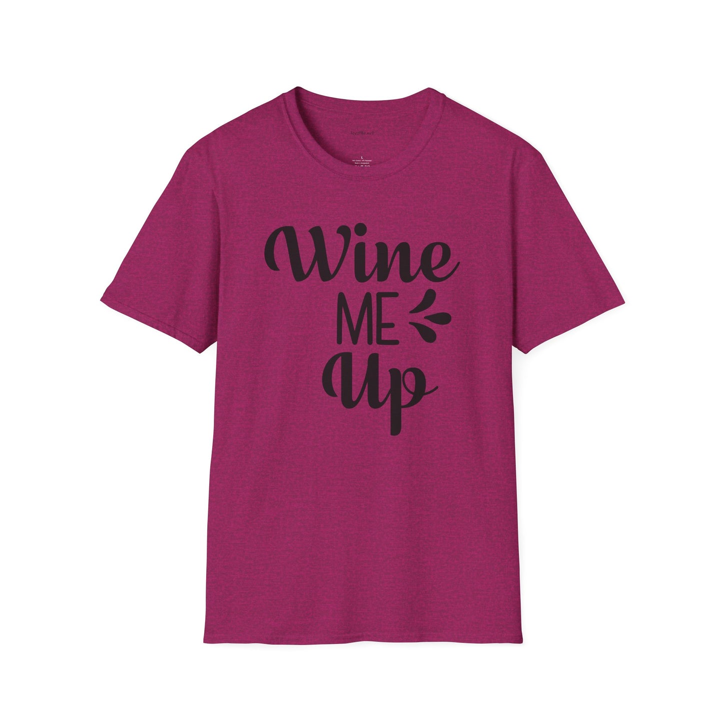 Wine Me Up  - Unisex Softstyle T-Shirt 100% Cotton Graphic