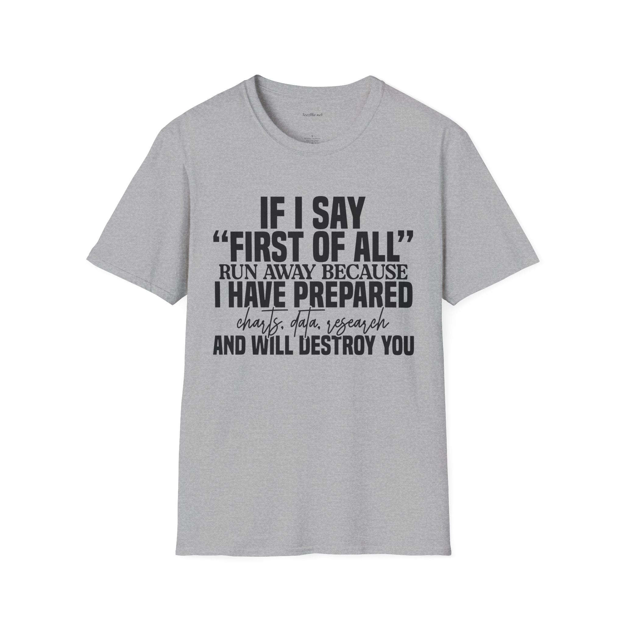 Funny 'If I Say First of All' Graphic T-Shirt