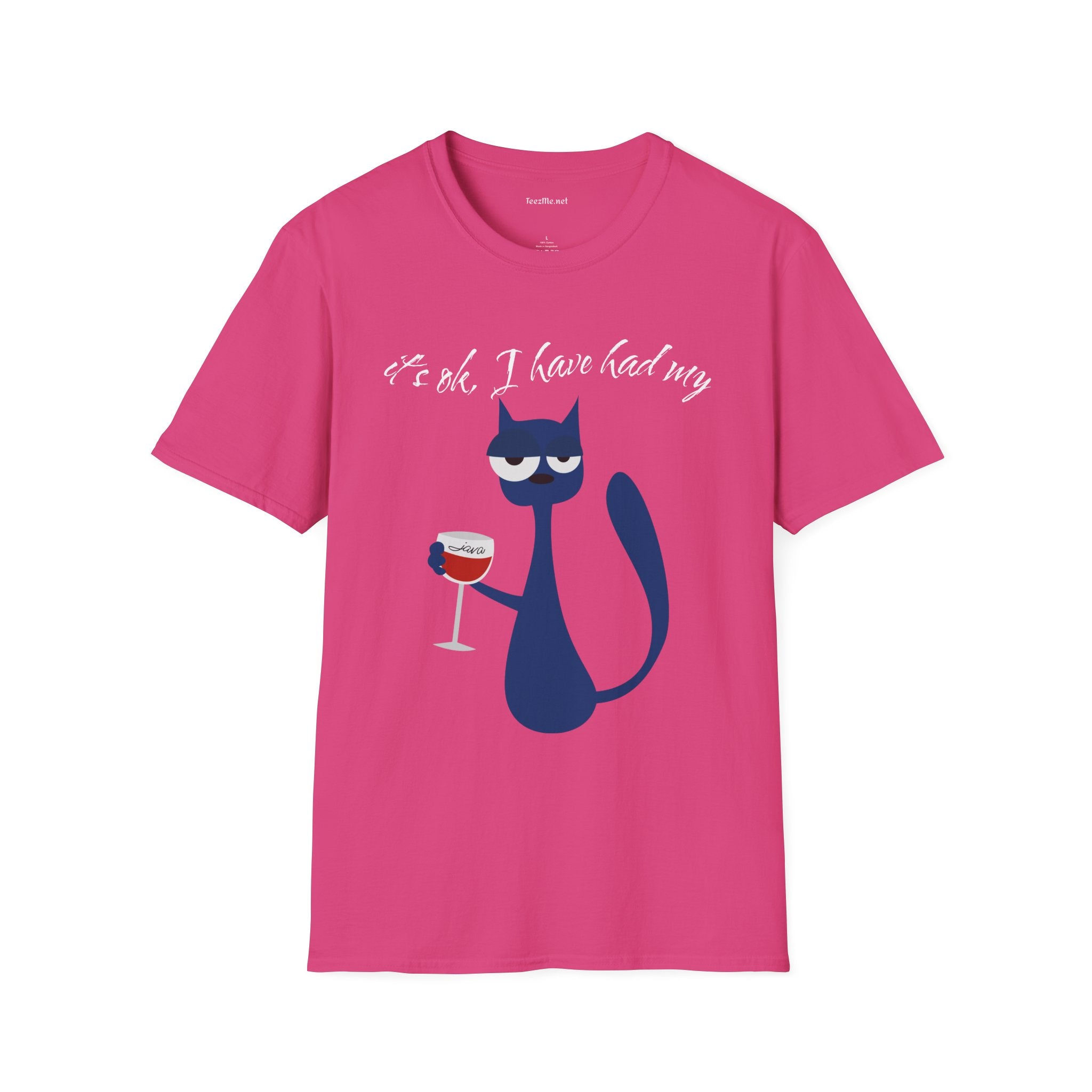 It's ok, I have had my - Unisex Softstyle T-Shirt 100% Cotton Graphic