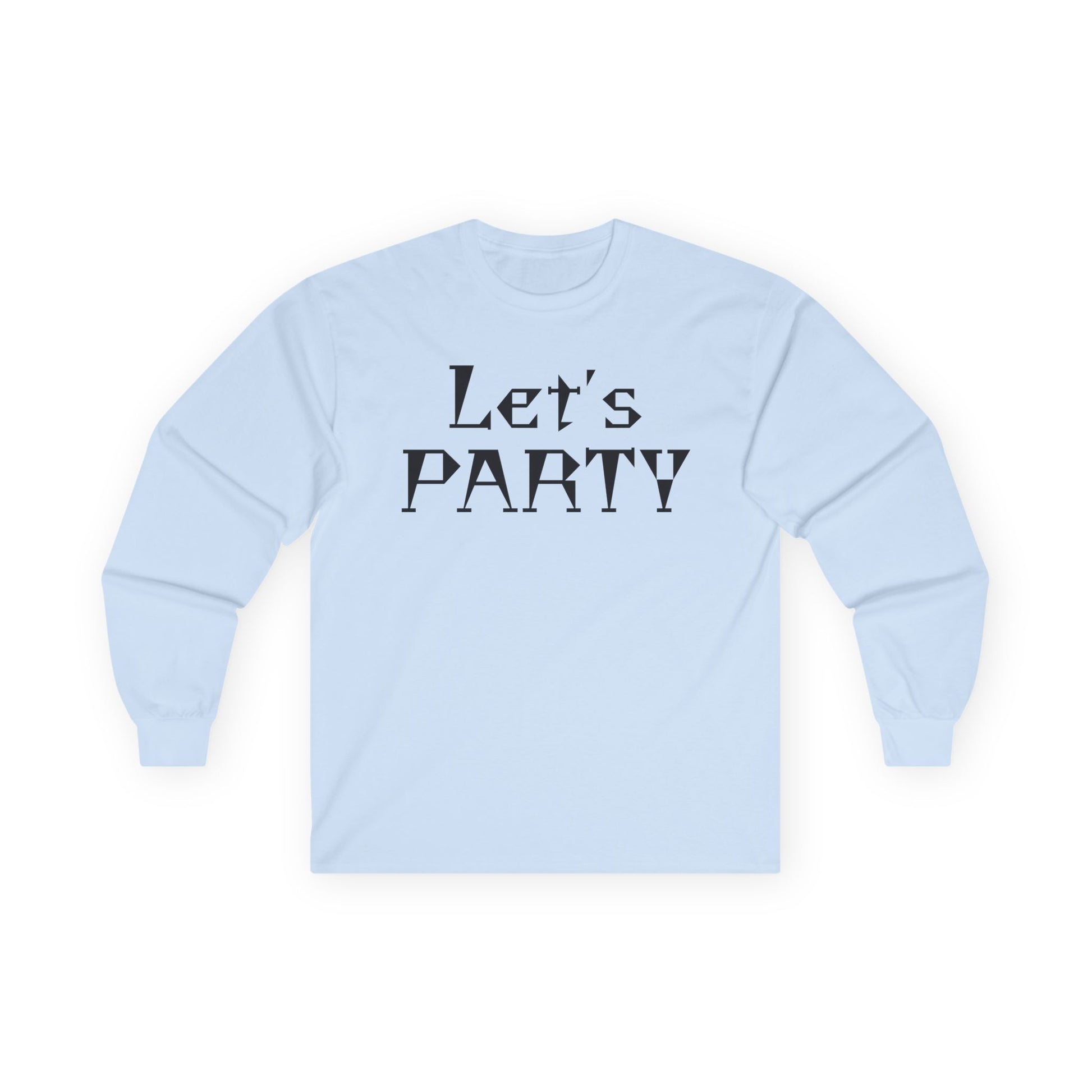 Let's PARTY - Unisex Ultra Cotton Long Sleeve Tee