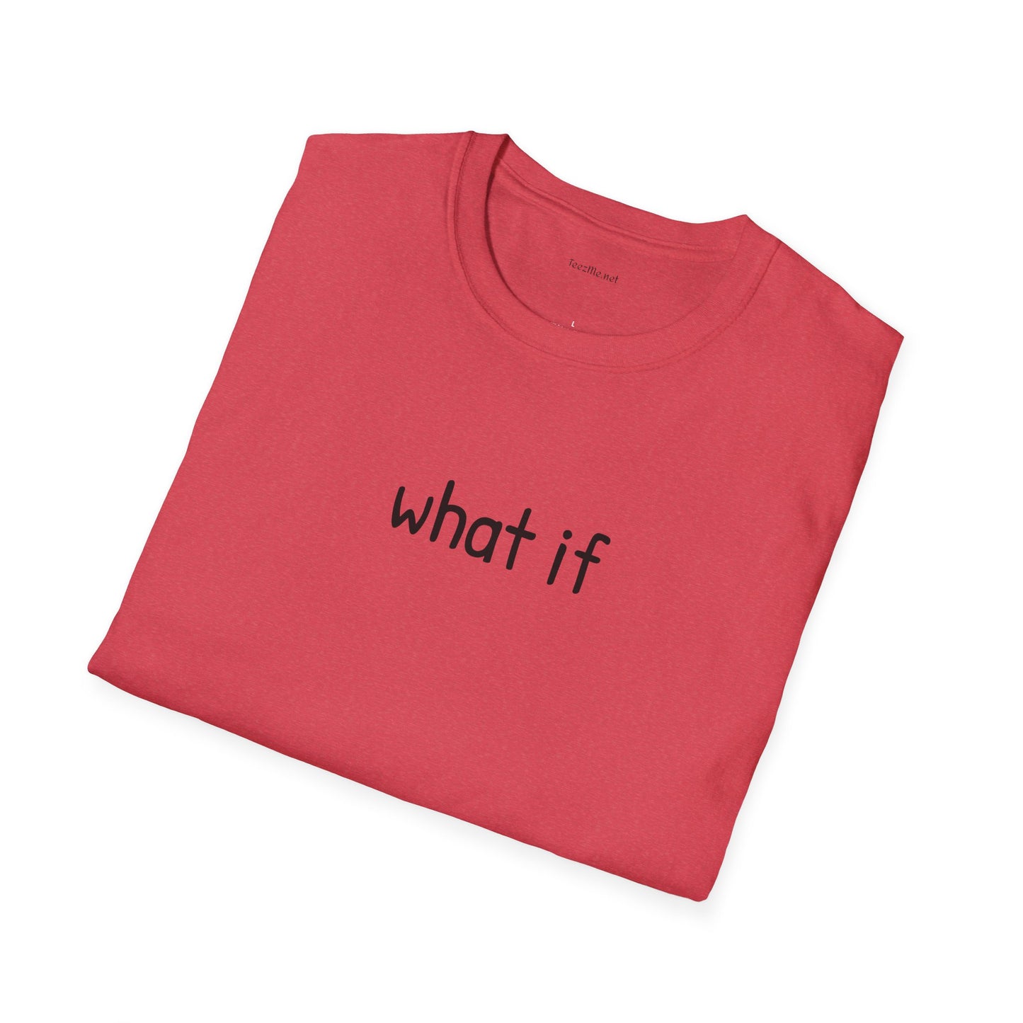 What if - Unisex Softstyle T-Shirt 100% Cotton Graphic