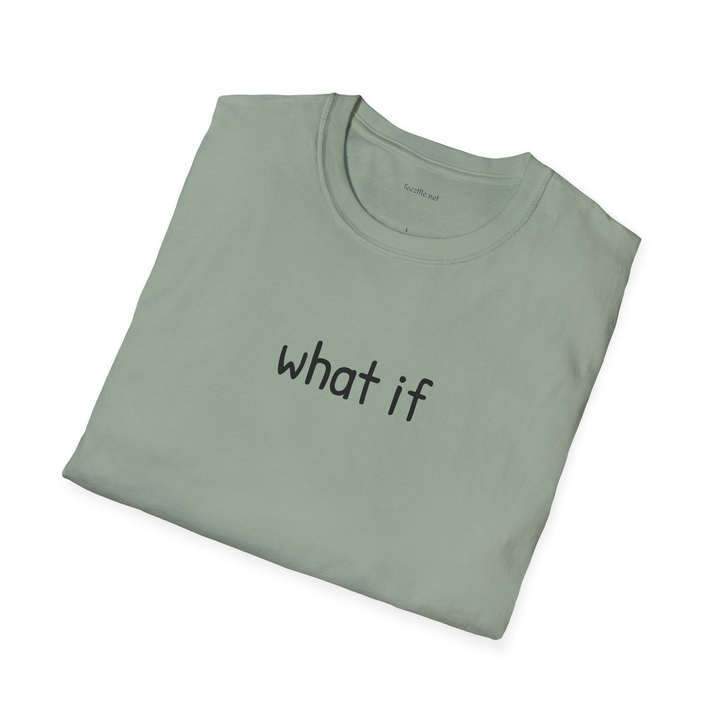 What if - Unisex Softstyle T-Shirt 100% Cotton Graphic