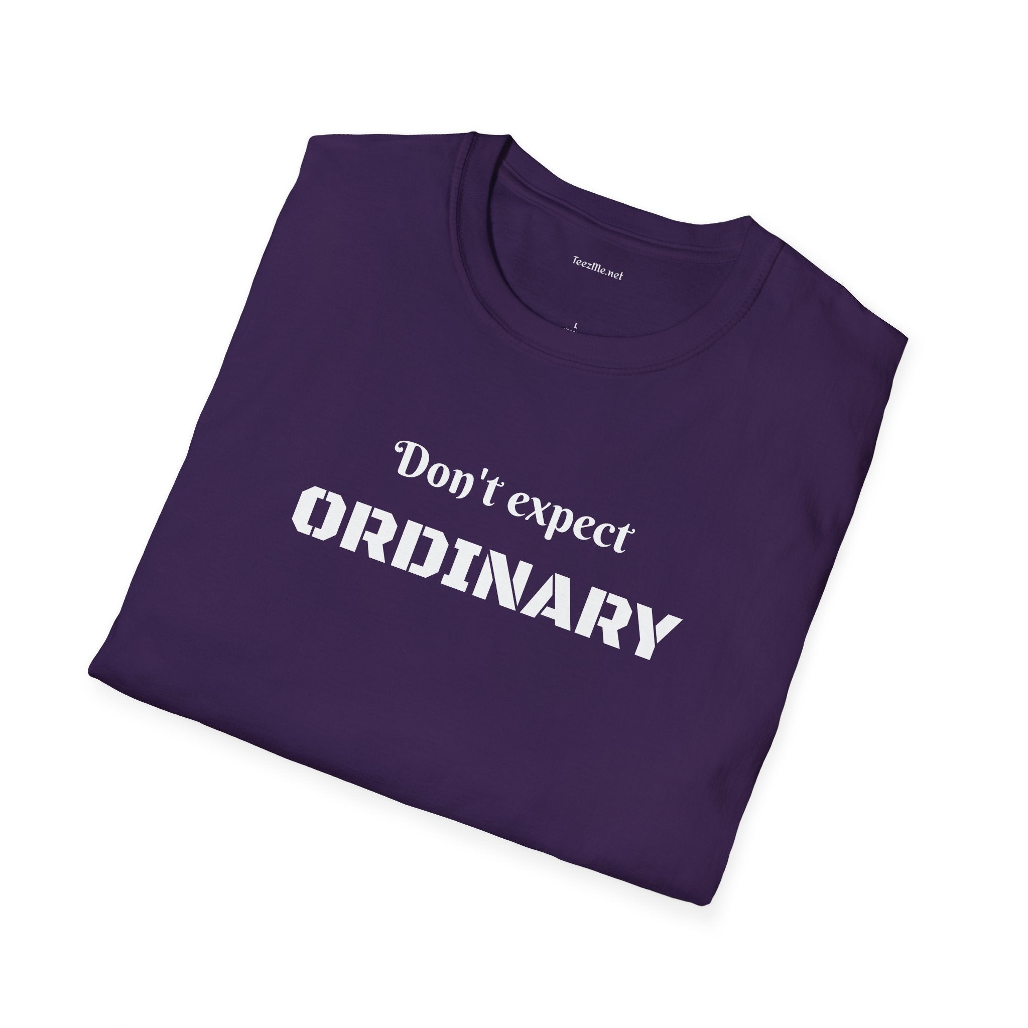 Don't expect Ordinary - Unisex Softstyle T-Shirt 100% Cotton Graphic