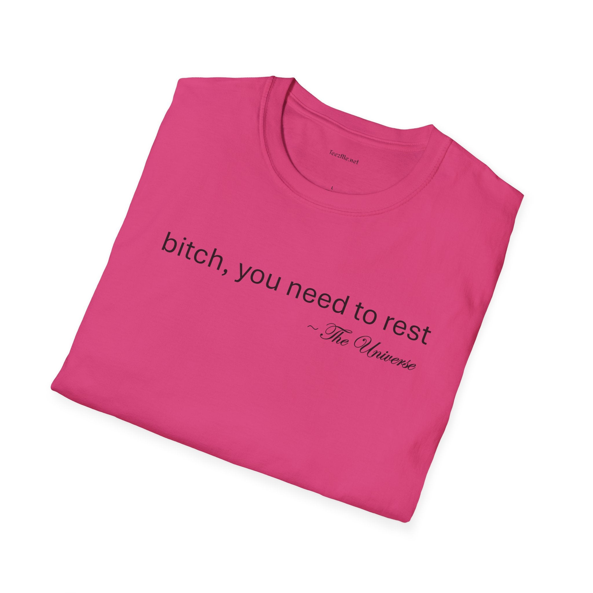 you need to rest (the Universe) Unisex Softstyle T-Shirt 100% Cotton Graphic