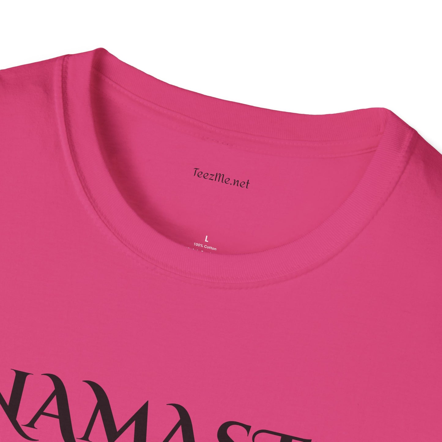 Namaste Bitches - Unisex Softstyle T-Shirt 100% Cotton Graphic