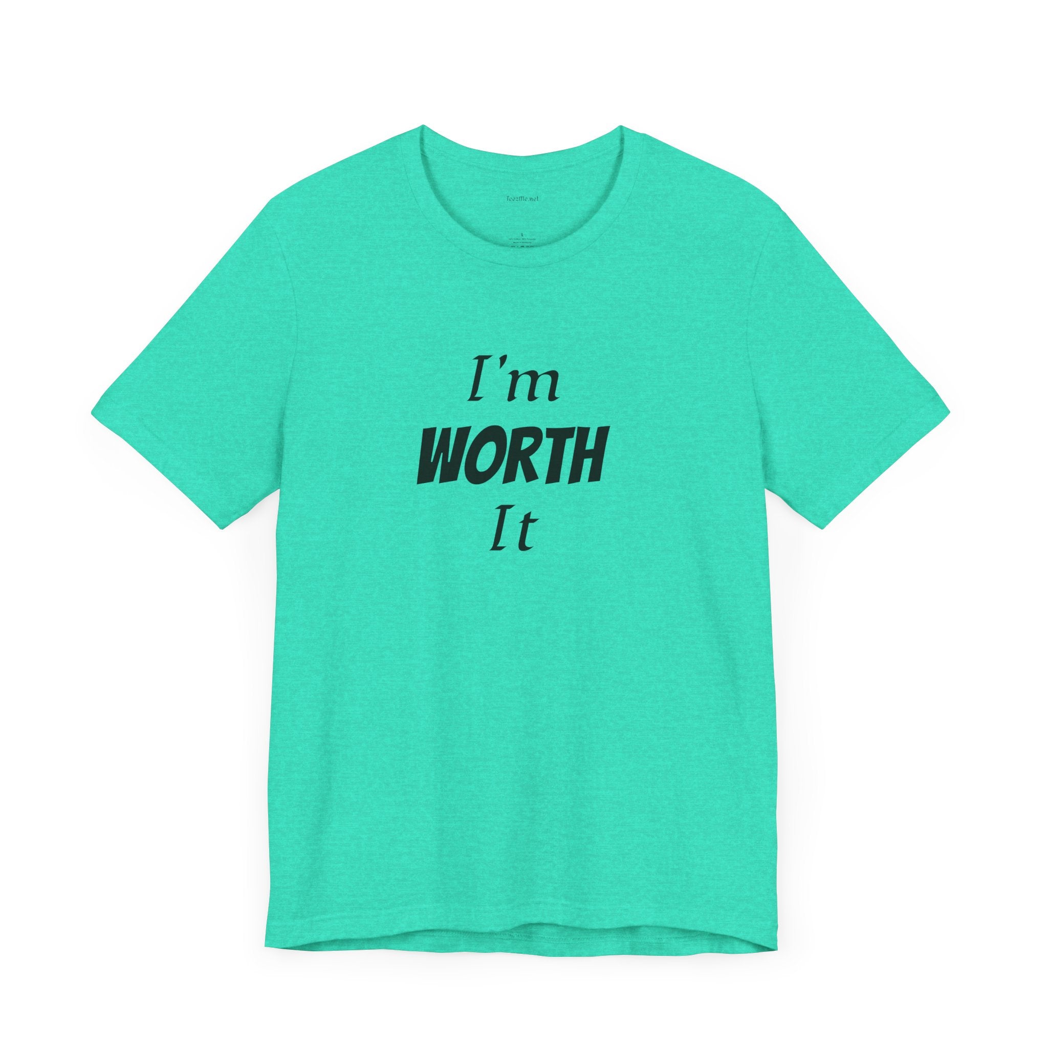 I'm WORTH It  - Unisex Jersey Short Sleeve Tee