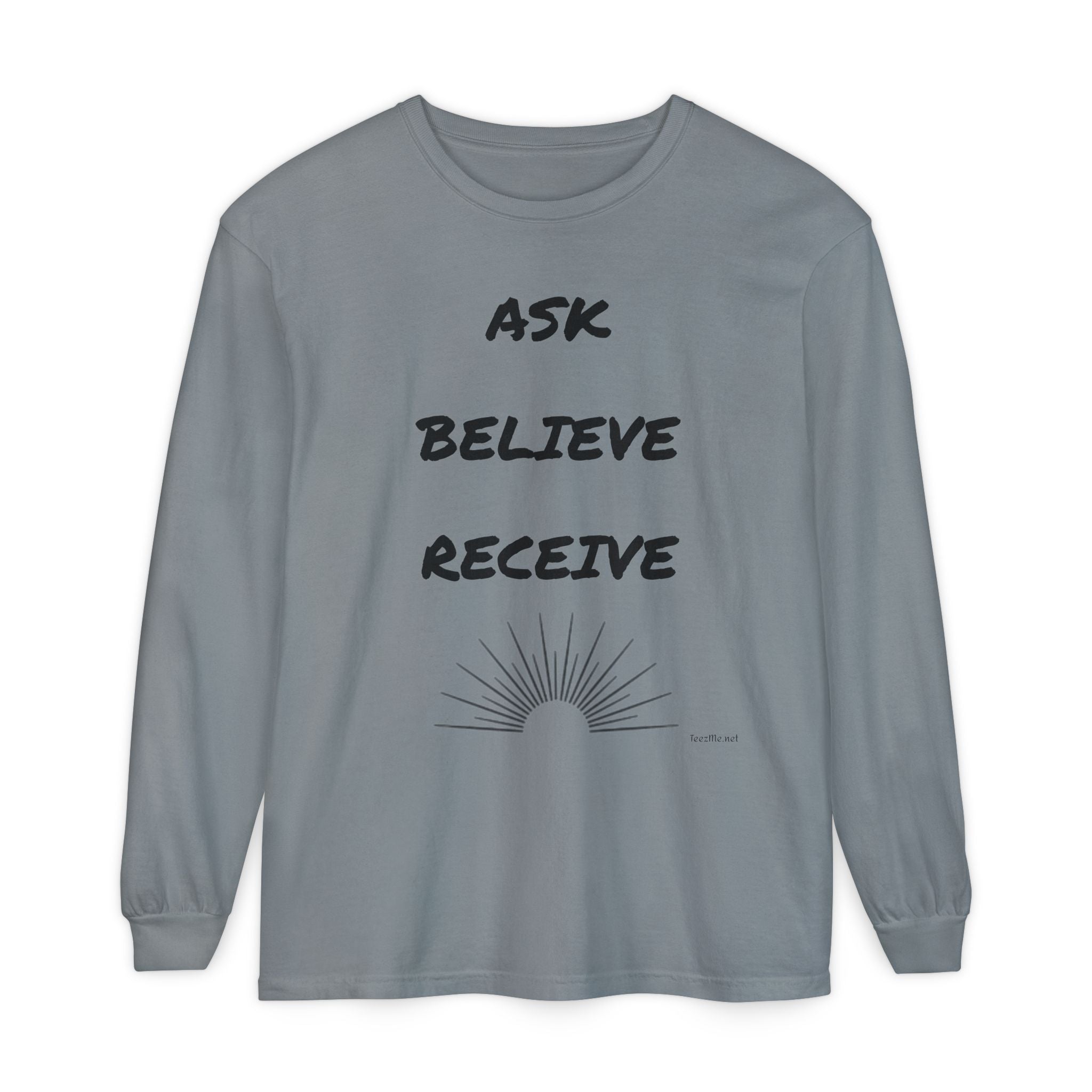 Ask Believe Receive - Unisex Garment-dyed Long Sleeve T-Shirt