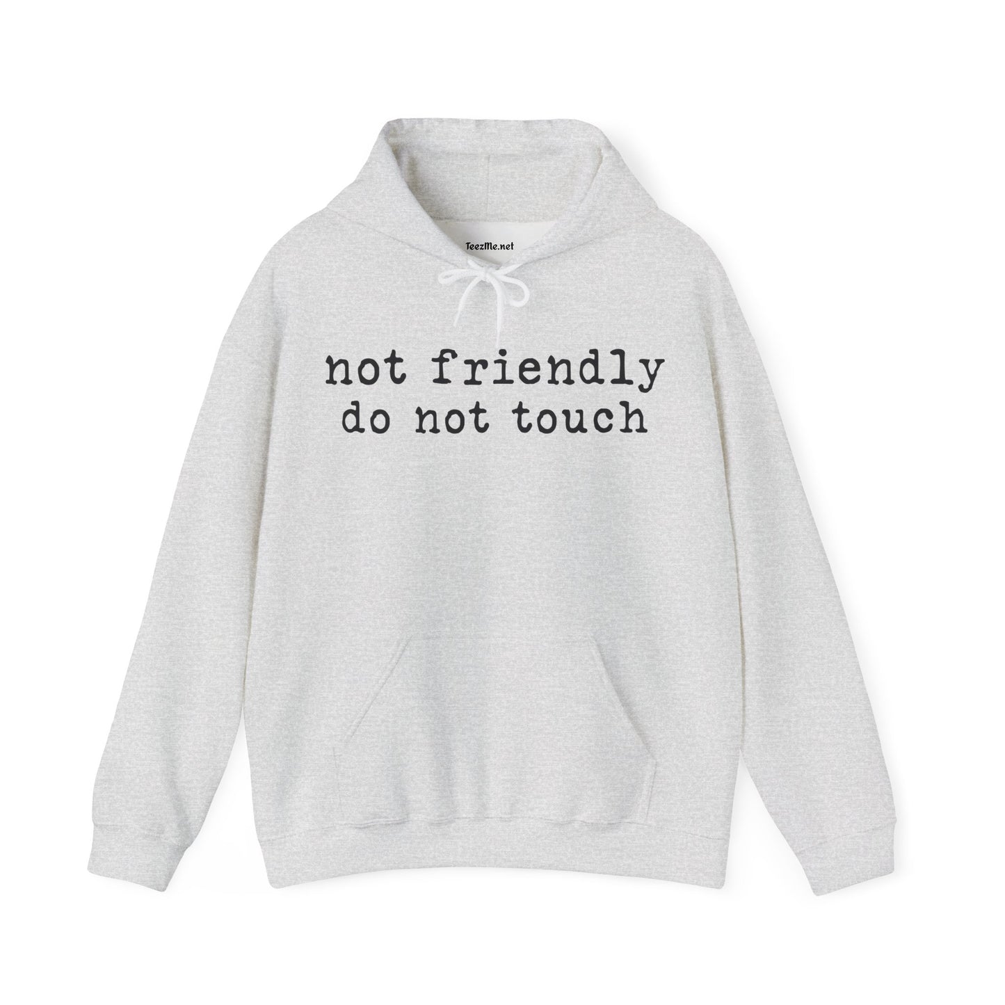 Not friendly do not touch Unisex Heavy Blend™ Hooded Sweatshirt