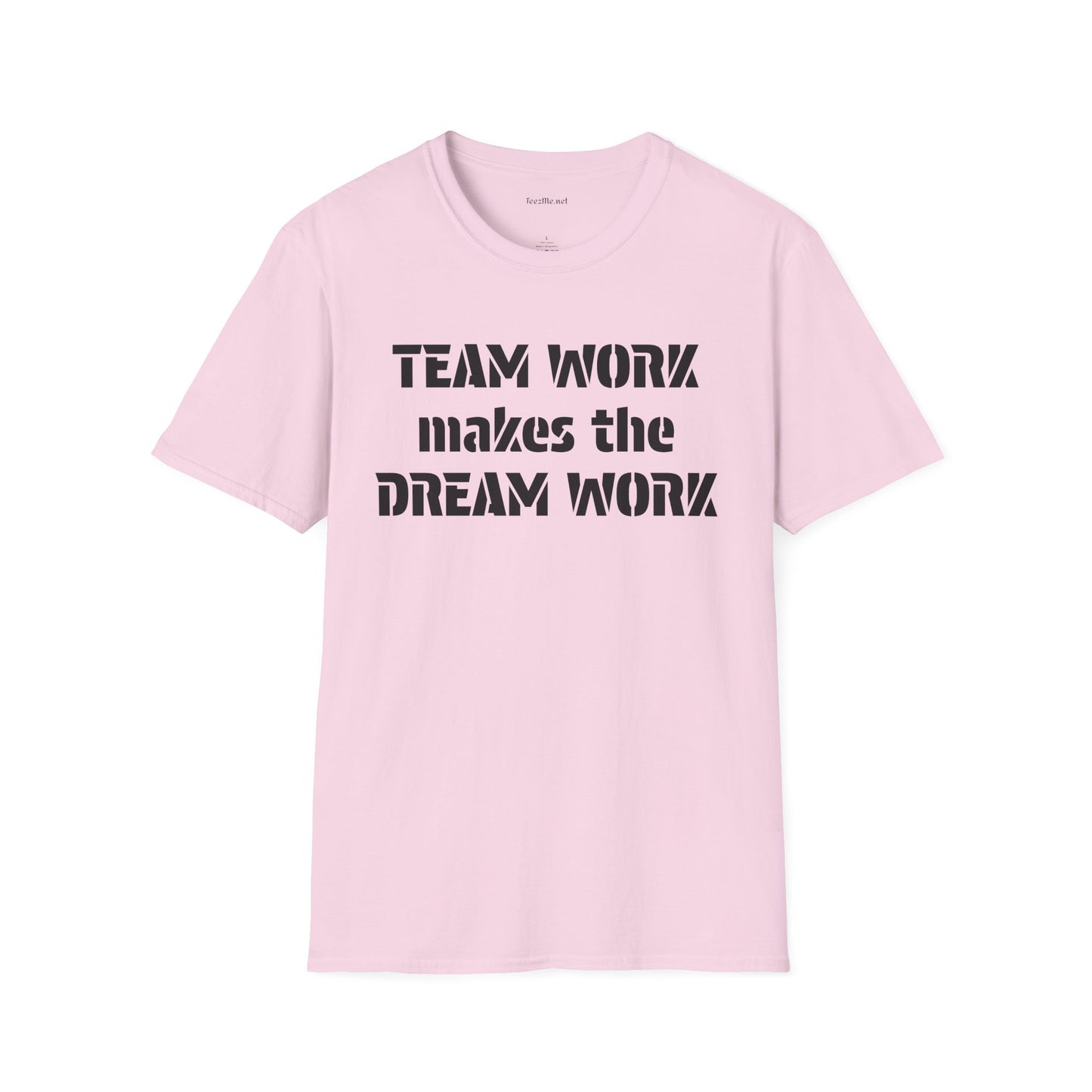 Team Work makes the Dream Work Unisex Soft Style T-Shirt 100% Cotton Graphic